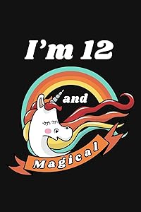 I'm 12 and Magical: Happy 12th Birthday 12 Years Old Unicorn Birthday Gift for Girls