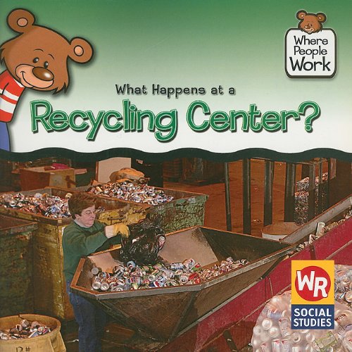 What Happens at a Recycling Center? (Where People Work) by Kathleen Pohl