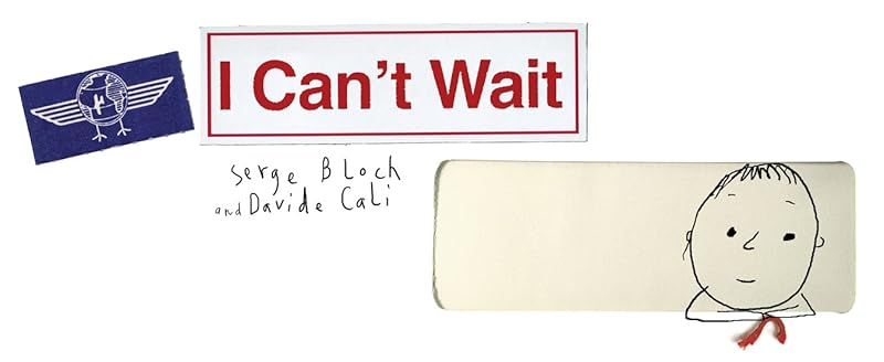 I Can't Wait by Serge Bloch