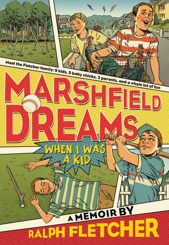 Marshfield Dreams: When I Was a Kid by Ralph Fletcher