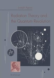 Radiation Theory and the Quantum Revolution by Joseph Agassi