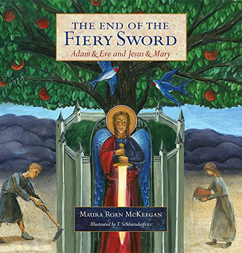 The End of the Fiery Sword: Adam & Eve and Jesus & Mary (Old and New Series)