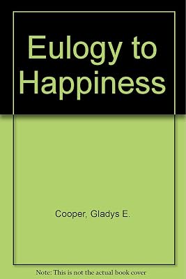 Eulogy to Happiness
