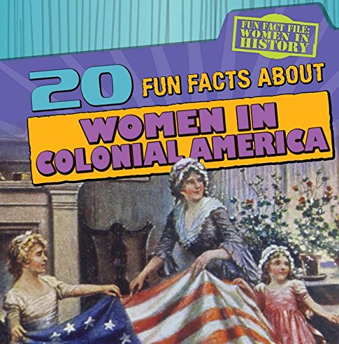 20 Fun Facts about Women in Colonial America by Amy Hayes