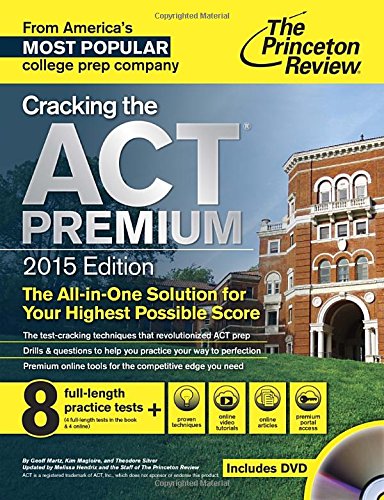 Cracking the ACT Premium Edition with 8 Practice Tests and DVD, 2015 by Princeton Review