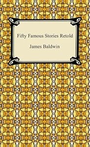 Fifty Famous Stories Retold [with Biographical Introduction]