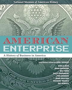 American Enterprise: A History of Business in America by Andy Serwer  (Editor),