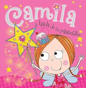 Camila, el hada de los pastelillos by Lara Ede