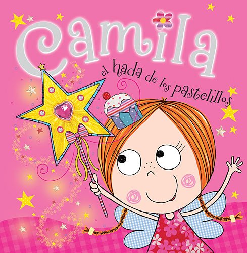 Camila, el hada de los pastelillos by Lara Ede
