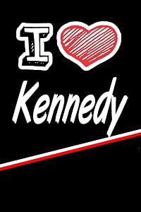 I Love Kennedy: Blank Recipe Cookbook 120 pages 6"x9"