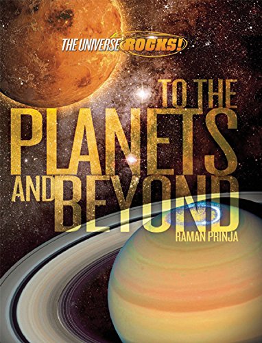 To the Planets and Beyond by Raman Prinja