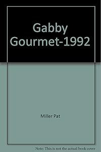 Gabby Gourmet-1992 by Pat Miller