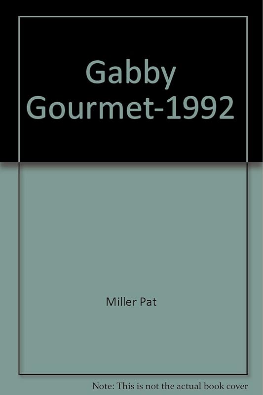 Gabby Gourmet-1992 by Pat Miller