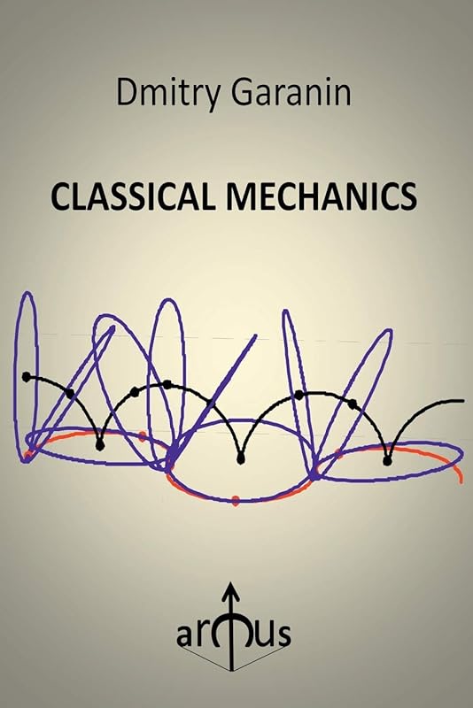 Classical Mechanics by Dmitry Garanin