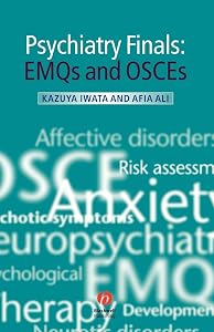Psychiatry Finals: EMQs and OSCEs by Kazuya Iwata