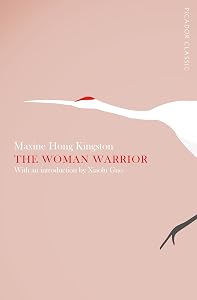 Woman Warrior (Picador Classics) by Maxine Hong Kingston