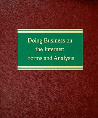 Doing Business on the Internet: Forms and Analysis (Intellectual Property Law Series)