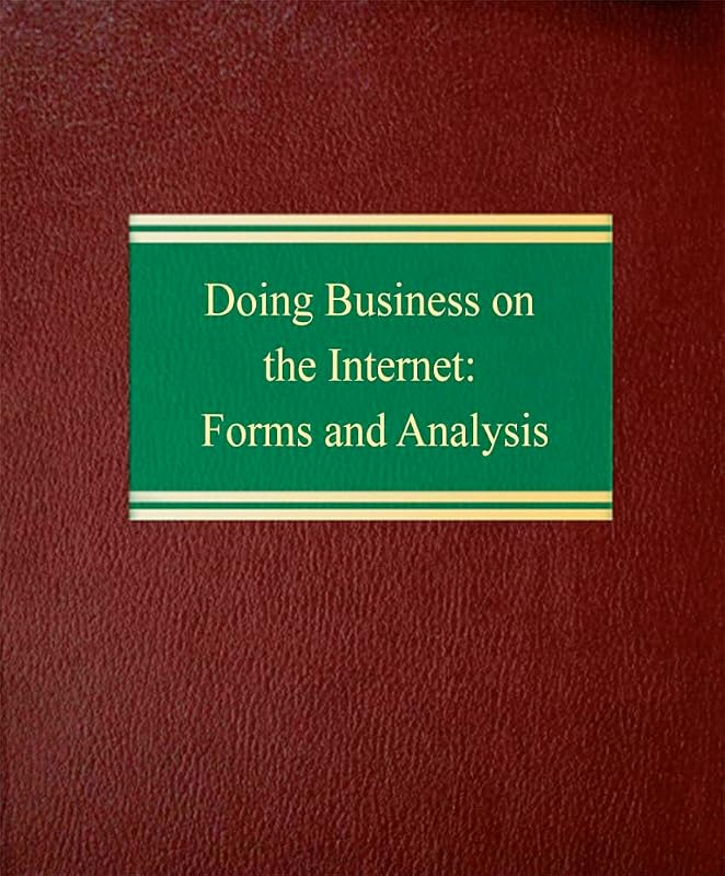 Doing Business on the Internet: Forms and Analysis (Intellectual Property Law Series) by Julian S. Millstein