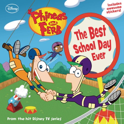 Phineas and Ferb #6: The Best School Day Ever (Phineas & Ferb) by Jeff "Swampy" Marsh