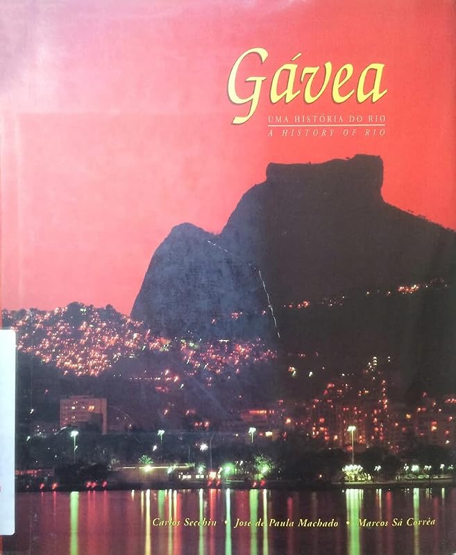 Gávea, uma história do Rio =: Gávea, a history of Rio by Carlos Secchin