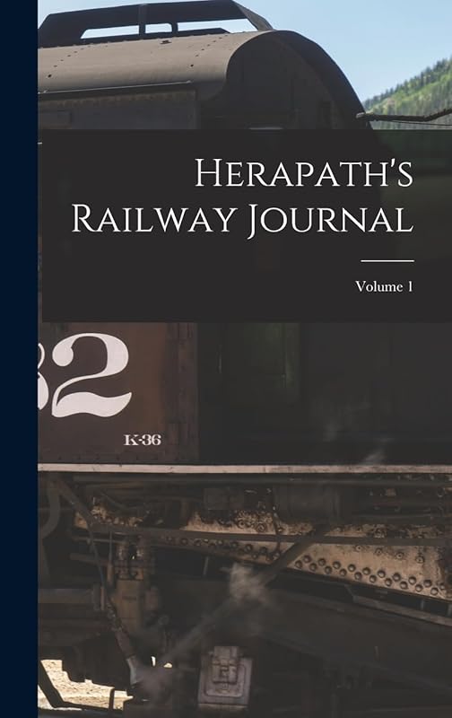 Herapath's Railway Journal; Volume 1 by Anonymous