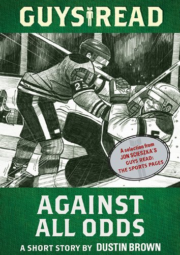 Guys Read: Against All Odds: A Short Story from Guys Read: The Sports Pages by Dan Gutman