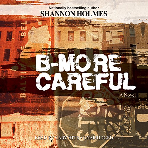 B-More Careful: A Novel
