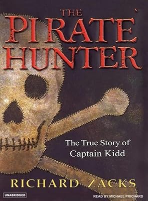 The Pirate Hunter: The True Story of Captain Kidd