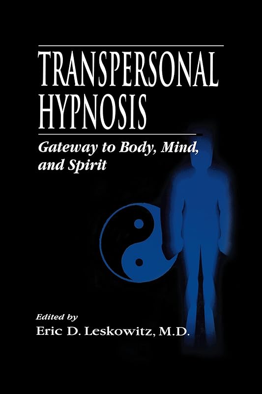 Transpersonal Hypnosis by Eric D Leskowitz