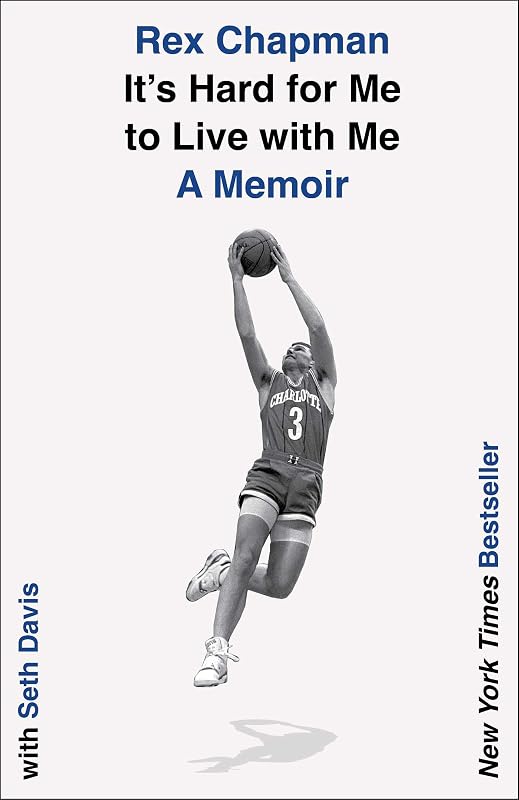 It's Hard for Me to Live with Me: A Memoir by Rex Chapman