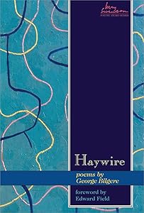 Haywire: Poems (Swenson Poetry Award)