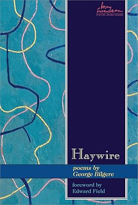 Haywire: Poems (Swenson Poetry Award)