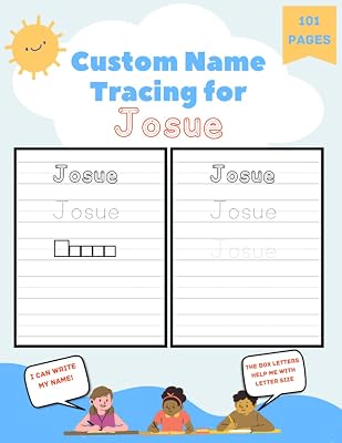 Custom Name Tracing for Josue: 101 Pages of Personalized Name Tracing. Learn to Write Your Name.