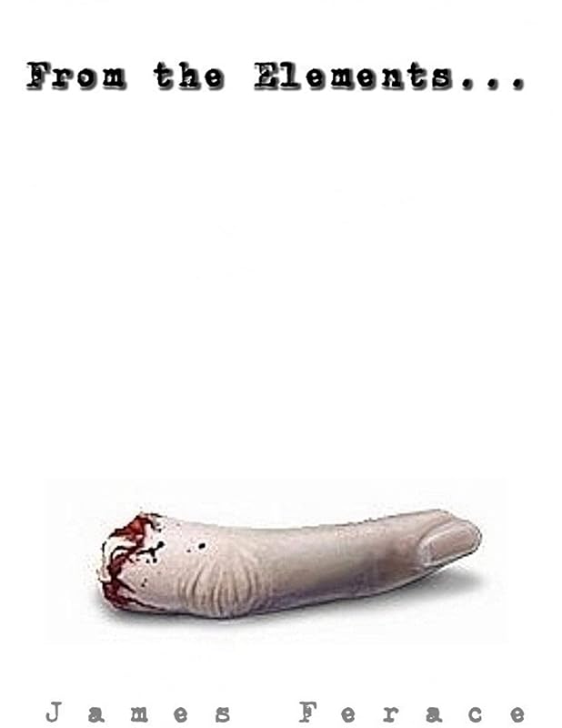 From the Elements... by James Ferace