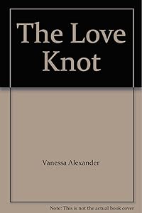 The Love Knot by Vanessa Alexander