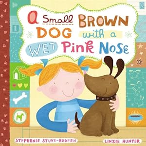 A Small Brown Dog with a Wet Pink Nose by Stephanie Stuve-Bodeen  ,