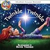 Twinkle, Twinkle (Mother Goose Retold)