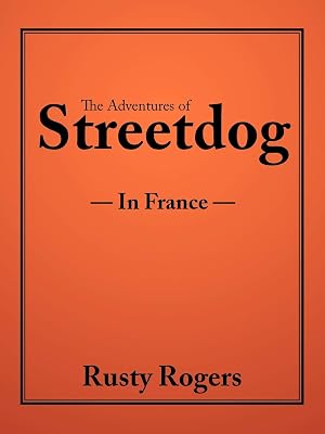 The Adventures of Streetdog: In France