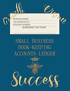 Small Business Book-Keeping Accounts Ledger: Large Book-keeping ledger for the small business and self-employed with words on front - Bee and Words in Gold Colour and Teal Cover