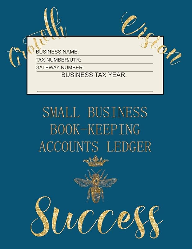 Small Business Book-Keeping Accounts Ledger: Large Book-keeping ledger for the small business and self-employed with words on front - Bee and Words in Gold Colour and Teal Cover by Metta Art Publications