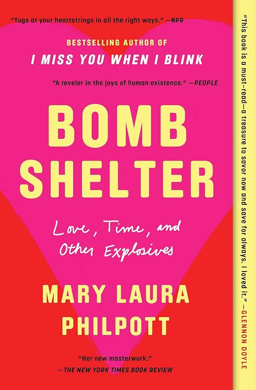 Bomb Shelter: Love, Time, and Other Explosives by Mary Laura Philpott
