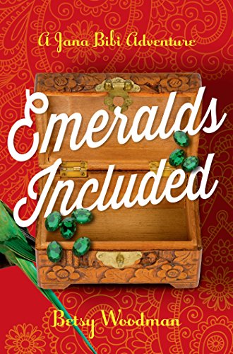 Emeralds Included: A Jana Bibi Adventure by Betsy Woodman