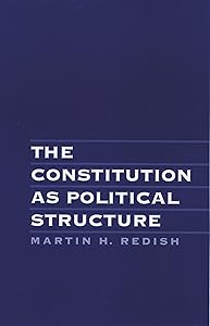 The Constitution As Political Structure