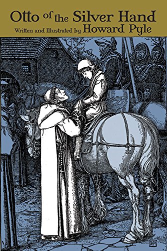 Otto of the Silver Hand by Howard Pyle