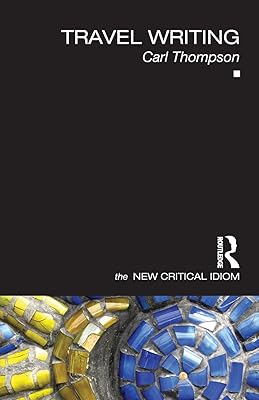 Travel Writing (The New Critical Idiom)