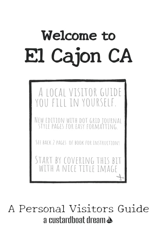 Welcome to El Cajon CA: A Fun DIY Visitors Guide by Bookaful Press