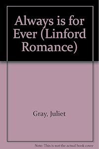 Always Is For Ever (LIN) (Linford Romance Library) by Juliet Gray