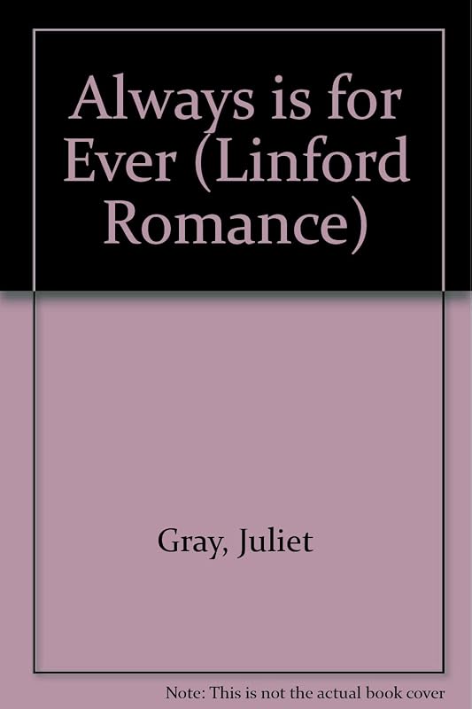 Always Is For Ever (LIN) (Linford Romance Library) by Juliet Gray