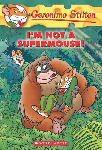 I'm Not a Supermouse! (Geronimo Stilton, No. 43) by Geronimo Stilton