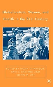 Globalization, Women, and Health in the Twenty-First Century by I. Kickbusch
